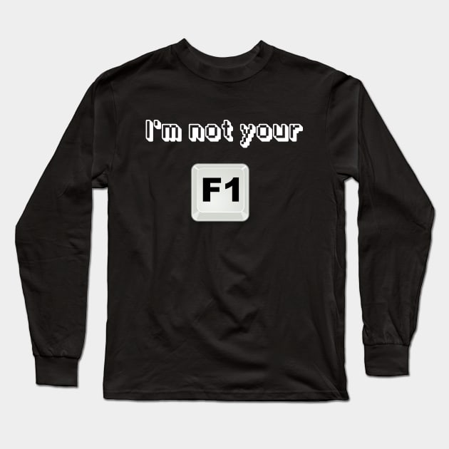 I'm not your F1 button Long Sleeve T-Shirt by cryptogeek